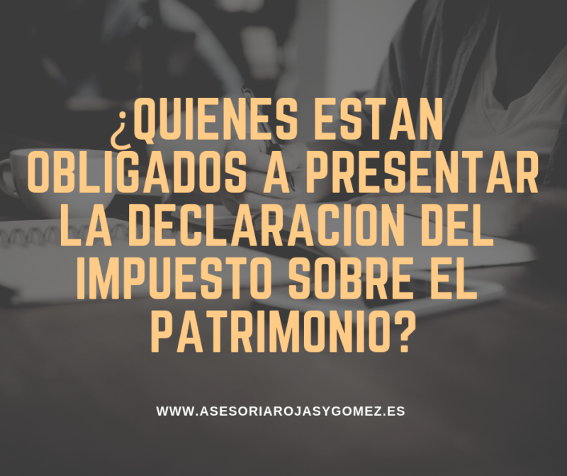 Quiénes están obligados a presentar la declaración del Impuesto sobre